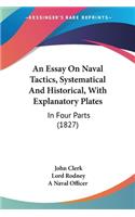 An Essay On Naval Tactics, Systematical And Historical, With Explanatory Plates