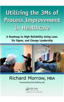 Utilizing the 3Ms of Process Improvement in Healthcare