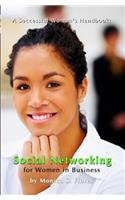 A Successful Woman's Handbook: Social Networking for Women in Business: Building your Business Profile and Connecting with Your Customers Online