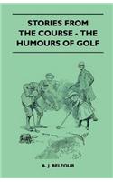 Stories From The Course - The Humours Of Golf