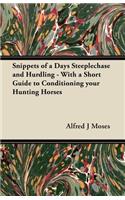 Snippets of a Days Steeplechase and Hurdling - With a Short Guide to Conditioning Your Hunting Horses