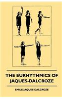 The Eurhythmics of Jaques-Dalcroze