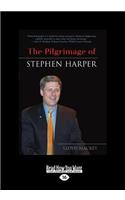 The Pilgrimage of Stephen Harper (Large Print 16pt)