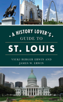 History Lover's Guide to St. Louis