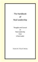The Handbook of Real Leadership