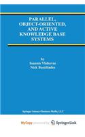 Parallel, Object-Oriented, and Active Knowledge Base Systems