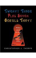 Twenty Three Plus Seven Equals Thirty