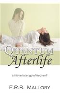 Quantum Afterlife: Is it time to let go of Heaven?(English)