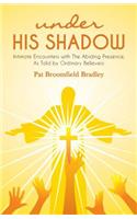 under HIS SHADOW