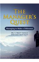 The Managers Quest: Managing to Make a Difference