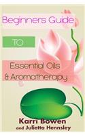 Beginners Guide To Essential Oils & Aromatherapy