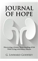 Journal of Hope: Discovering a Greater Understanding of Life While Living with Kidney Disease