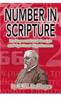 Number in Scripture: Its Supernatural Design and Spiritual Significance