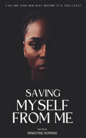 Saving Myself from Me: (English)