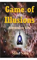 Game of Illusions: Ashtavakra Gita