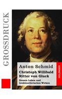 Christoph Willibald Ritter von Gluck (Großdruck)