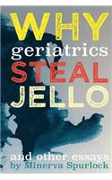 Why Geriatrics Steal Jell-O