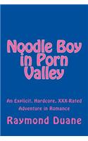 Noodle Boy in Porn Valley