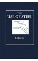 The Use of Steel