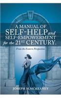 A Manual of Self-Help and Self-Empowerment for the 21st Century.: From the Esoteric Perspective.