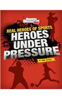 Heroes Under Pressure