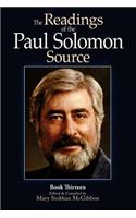 The Readings of the Paul Solomon Source Book 13: (13 The Readings of the Paul Solomon Source)