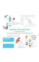 wetten statt planen