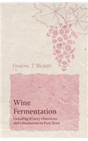 Wine Fermentation - Including Winery Directions and Information on Pure Yeast