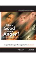 What's Good about Anger? Putting Your Anger to Work for Good
