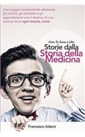 How to Save a Life: Storie Dalla Storia Della Medicina (D' Emergenza)