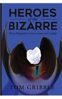 Heroes of the Bizarre: Micro-Bibographies from an Inner-City College