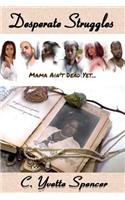 Desperate Struggles: Mama Ain't Dead Yet