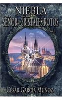 Niebla y el Señor de los Cristales Rotos. Volumen I