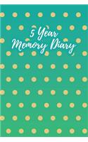 5 Year Memory Diary: 5 Years of Memories, Blank Date No Month