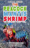THE PEACOCK MANTIS SHRIMP Do Your Kids Know This?: A Children's Picture Book(5 Amazing Creatures)