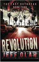 Last Outbreak - REVOLUTION - Book 4 (A Post-Apocalyptic Thriller)