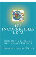 Les Incorrigibles L & M (n&b) tome 4
