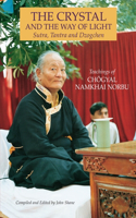 Crystal and the Way of Light: Sutra, Tantra, and Dzogchen