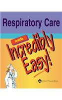 Respiratory Care Made Incredibly Easy!