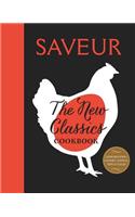 Saveur: The New Classics Cookbook