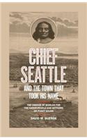 Chief Seattle and the Town That Took His Name
