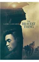 The Bravest Thing