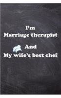 I am Marriage therapist And my Wife Best Cook Journal: Lined Notebook / Journal Gift, 200 Pages, 6x9, Soft Cover, Matte Finish