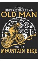 Never underestimate an old man with a mountain bike: A beautiful line journal and fathers day gift journal book and Birthday gift Journal about your Grandpa/Granddaddy/Nana/Grandfather