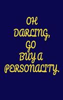 Oh Darling, Go Buy a Personality.: A 52 Week Guide To Cultivate An Attitude Of Gratitude: Gratitude Journal