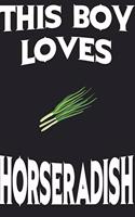 This Boy Loves HORSERADISH Notebook