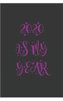 2020 IS MY YEAR - Believe in Yourself and Never Give Up