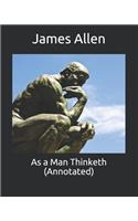 As a Man Thinketh (Annotated)