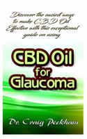 Discover the easiest ways to make CBD Oil effective with this exceptional guide on using CBD Oil for Glaucoma