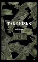 Take Risks